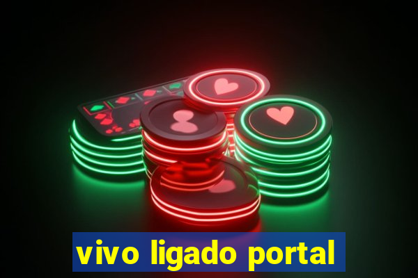 vivo ligado portal